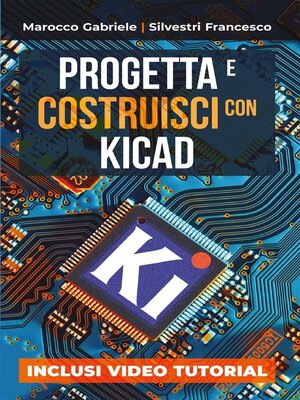 cover image of Progetta e Costruisci con KiCad